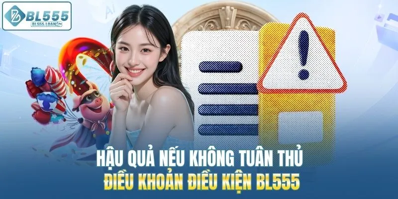 hậu quả nếu không tuân thủ bl555