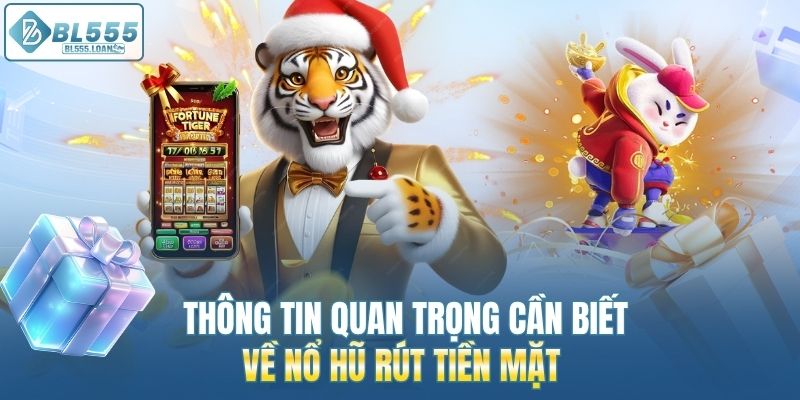 thông tin quan trọng cần biết về nổ hũ